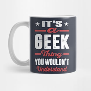 It's a Geek Thing Mug